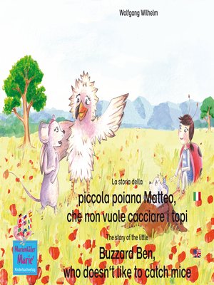cover image of La storia della poiana Matteo che non vuole cacciare i topi. Italiano-Inglese. / the story of the little Buzzard Ben, who doesn't like to catch mice. Italian-English.